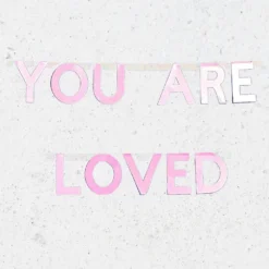 Handmade Banner - You Are Loved